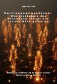 Vertrauensmaschinen: Wie Blockchain das Misstrauen abbaut und soziale Nähe gefährdet (eBook, ePUB)