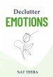 Declutter Emotions: How to Let Go of... - Bild 1