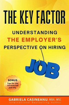 The Key Factor: Understanding the Employer's Perspective on Hiring (eBook, ePUB) - Casineanu, Gabriela
