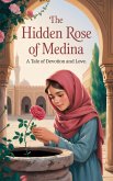 The Hidden Rose of Medina (Young Adult Fiction: Religious - Muslim, #7) (eBook, ePUB)