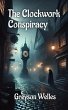The Clockwork Conspiracy (eBook, ePUB) - Bild 1