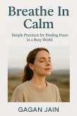 Breathe In Calm (eBook, ePUB)