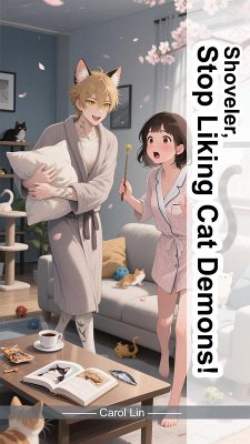 Shoveler, Stop Liking Cat Demons! (eBook, ePUB) - Lin, Carol