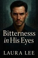Bitterness in His Eyes (eBook, ePUB) Bitterness in His Eyes (eBook, ePUB)