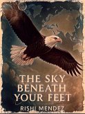 The Sky Beneath Your Feet (eBook, ePUB)