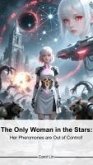 Only Woman in the Stars_ Her Pheromones are out of Control! (eBook, ePUB)