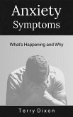 Anxiety Symptoms: What's Happening and Why (eBook, ePUB)