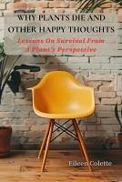 Cover Why Plants Die and Other Happy Thoughts (eBook, ePUB)