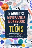 5 Minutes Mindfulness Workbook for Teens: Therapist Approved 5 in 1 Workbook to Stay Calm, Focused, and Thrive with Confidence (eBook, ePUB) 5 Minutes Mindfulness Workbook for Teens: Therapist Approved 5 in 1 Workbook to Stay Calm, Focused, and Thrive with Confidence (eBook, ePUB)