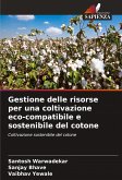 Gestione delle risorse per una coltivazione eco-compatibile e sostenibile del cotone