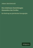 Die erhaltenen Darstellungen Alexanders des Großen