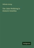 Vier Jahre Weltkrieg in Deutsch-Ostafrika