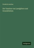 Die Taxation von Landgütern und Grundstücken