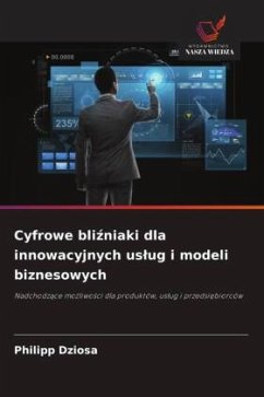 Cover Cyfrowe bli¿niaki dla innowacyjnych us¿ug i modeli biznesowych