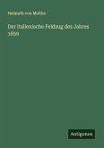 Der italienische Feldzug des Jahres 1859 Der italienische Feldzug des Jahres 1859