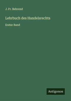 Lehrbuch des Handelsrechts - Behrend, J. Fr.