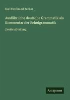 Cover Ausführliche deutsche Grammatik als Kommentar der Schulgrammatik