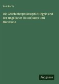 Die Geschichtsphilosophie Hegels und der Hegelianer bis auf Marx und Hartmann