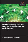 Zrównowa¿ony projekt ekologicznego budynku szpitalnego Zrównowa¿ony projekt ekologicznego budynku szpitalnego
