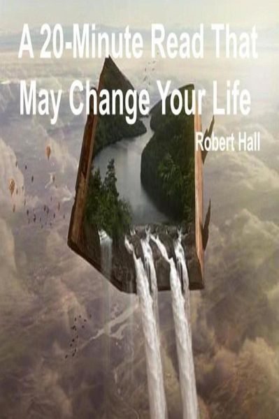 A 20-Minute Read That May Change Your Life (eBook, ePUB)