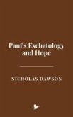 Paul's Eschatology and Hope (eBook, ePUB) Paul's Eschatology and Hope (eBook, ePUB)