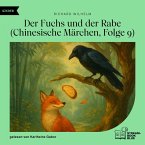 Der Fuchs und der Rabe (Chinesische Märchen, Folge 9) (MP3-Download)