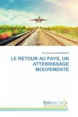 LE RETOUR AU PAYS, UN ATTERRISSAGE MOUVEMENTE LE RETOUR AU PAYS, UN ATTERRISSAGE MOUVEMENTE
