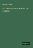 Das Leben Oudalrichs, Bischofs von Augsburg