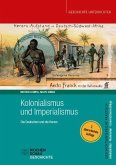 Kolonialismus und Imperialismus Kolonialismus und Imperialismus