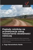 Pogl¿dy rolników na prywatyzacj¿ us¿ug rozszerzenia dzia¿alno¿ci rolniczej