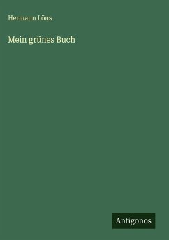 Mein grünes Buch - Löns, Hermann Mein grünes Buch - Löns, Hermann