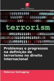 Problemas e progressos na definição de terrorismo no direito internacional Problemas e progressos na definição de terrorismo no direito internacional