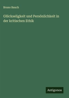 Cover Glückseligkeit und Persönlichkeit in der kritischen Ethik