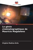 Le génie cinématographique de Mauricio Magdaleno Le génie cinématographique de Mauricio Magdaleno