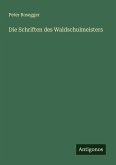 Die Schriften des Waldschulmeisters Die Schriften des Waldschulmeisters