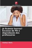 Já ficámos burros? Excesso de PD e degradação dos professores