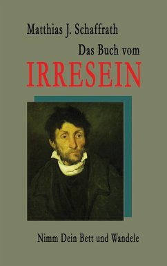 Das Buch vom Irresein - Schaffrath, Matthias J.