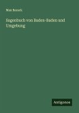 Sagenbuch von Baden-Baden und Umgebung Sagenbuch von Baden-Baden und Umgebung