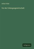 Vor der Uebergangswirtschaft Vor der Uebergangswirtschaft