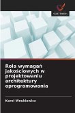 Rola wymaga¿ jako¿ciowych w projektowaniu architektury oprogramowania