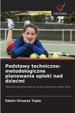 Podstawy techniczno-metodologiczne planowania opieki nad dzie¿mi