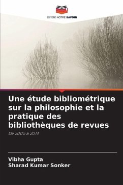 Une étude bibliométrique sur la philosophie et la pratique des bibliothèques de revues - Gupta, Vibha;Sonker, Sharad Kumar