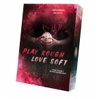 Play Rough, Love Soft Play Rough, Love Soft