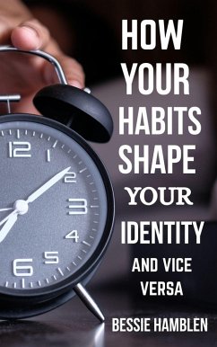 Cover How Your Habits Shape Your Identity and Vice Versa (eBook, ePUB)