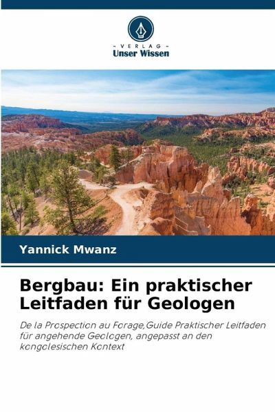 Bergbau: Ein praktischer Leitfaden für Geologen