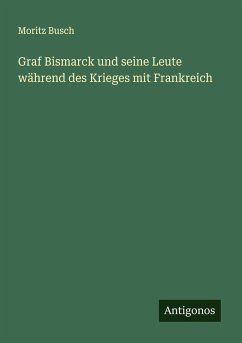 Cover Graf Bismarck und seine Leute während des Krieges mit Frankreich