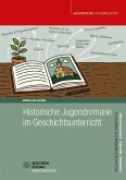 Historische Jugendromane im Geschichtsunterricht Historische Jugendromane im Geschichtsunterricht