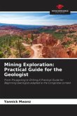 Mining Exploration: Practical Guide for the Geologist Mining Exploration: Practical Guide for the Geologist