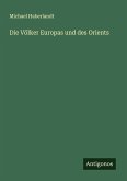 Die Völker Europas und des Orients