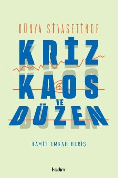 Dünya Siyasetinde Kriz, Kaos ve Düzen - Emrah Beris, Hamit